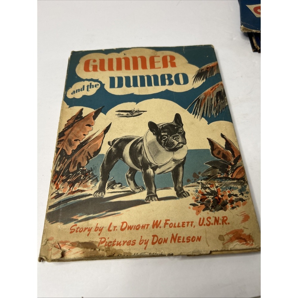 Gunner‎ and the Dumbo WWII Lt. Dwight Follett HC 1945 Illustrated by Don Nelson